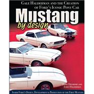 Mustang by Design by Dinsmore, James; Halderman, James, 9781613254073