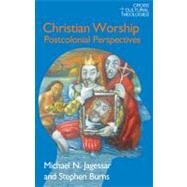 Christian Worship : Postcolonial Perspectives by Jagessar,Michael N., 9781845534073