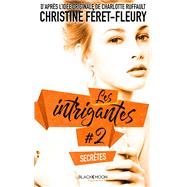 Les Intrigantes - Tome 2 - Secrtes by Christine Fret-Fleury, 9782013974073