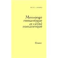 Mensonge romantique et vrit romanesque by Ren Girard, 9782246004073