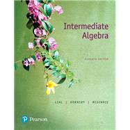 Intermediate Algebra by Lial, Margaret L.; Hornsby, John; McGinnis, Terry, 9780134494074
