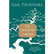 The Samurai's Garden A Novel by Tsukiyama, Gail, 9780312144074