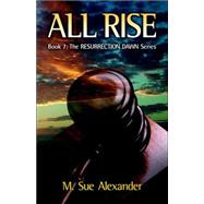All Rise by Alexander, M. Sue, 9780974014074