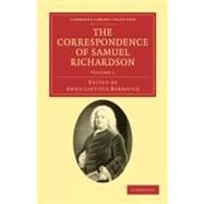 The Correspondence of Samuel Richardson by Richardson, Samuel; Barbauld, Anna Laetitia, 9781108034074