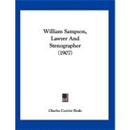 William Sampson, Lawyer and Stenographer by Beale, Charles Currier, 9781120054074