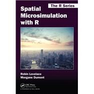 Spatial Microsimulation with R by Lovelace,Robin, 9781138424074