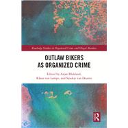 Outlaw Bikers as Organized Crime by Blokland, Arjan, 9781351034074
