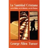 La Santidad Cristiana by Turner, George Allen, 9781563444074