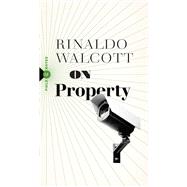 On Property by Rinaldo Walcott, 9781771964074