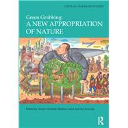 Green Grabbing: A New Appropriation of Nature by Fairhead; James, 9780415644075
