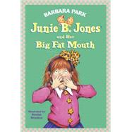Junie B. Jones #3: Junie B. Jones and Her Big Fat Mouth by PARK, BARBARABRUNKUS, DENISE, 9780679844075