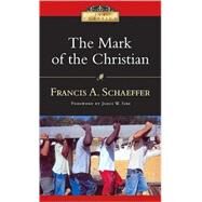The Mark of the Christian by Schaeffer, Francis A., 9780830834075