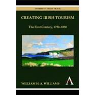 Creating Irish Tourism by Williams, William H. A., 9780857284075