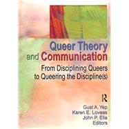 Queer Theory and Communication by Gust Yep, 9781315864075