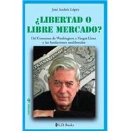 Libertad o libre mercado? by Lopez, Jose Andres, 9781502594075