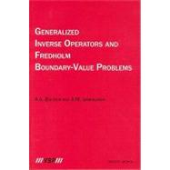 Generalized Inverse Operators And Fredholm Boundary-Value Problems by BOICHUK, A. A.; Samoilenko, A. M., 9789067644075