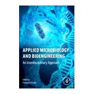 Applied Microbiology and Bioengineering by Shukla, Pratyoosh, 9780128154076