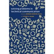 Solving Problems in Technical Communication by Johnson-Eilola, Johndan; Selber, Stuart A., 9780226924076