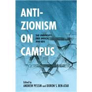 Anti-zionism on Campus by Pessin, Andrew; Ben-Atar, Doron S., 9780253034076