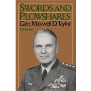Swords And Plowshares A Memoir by Taylor, General Maxwell D., 9780306804076