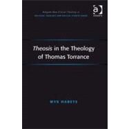 Theosis in the Theology of Thomas Torrance (Ebk) by Habets, Myk, 9780754694076