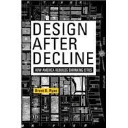 Design After Decline by Ryan, Brent D., 9780812244076