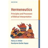 Hermeneutics by Henry A. Virkler; Karelynne Gerber Ayayo, 9781540964076