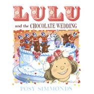 Lulu and the Chocolate Wedding by Simmonds, Posy, 9781783444076