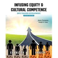 Infusing Equity & Cultural Competence into Teacher Development by Aaron Thompson ; Joseph B Cuseo, 9781792424076