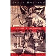 Ehud's Dagger Class Struggle in the English Revolution by Holstun, James, 9781859844076
