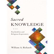 Sacred Knowledge by Richards, William A.; Barnard, G. William, 9780231174077