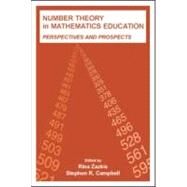 Number Theory in Mathematics Education: Perspectives and Prospects by Zazkis; Rina, 9780805854077