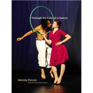 Through the Eyes of a Dancer by Perron, Wendy, 9780819574077