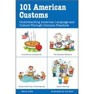 101 American Customs Understanding Language and Culture Through Common Practices by Collis, Harry; Kohl, Joe, 9780844224077