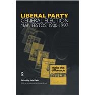 Volume Three. Liberal Party General Election Manifestos 1900-1997 by Dale,Iain;Dale,Iain, 9781138874077