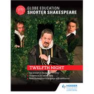 Globe Education  Shorter Shakespeare: Twelfth Night by Globe Education, 9781471894077