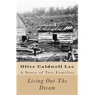 Living Out the Dream by Lee, Olive Caldwell, 9781500804077