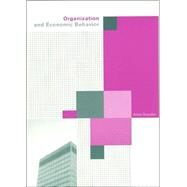 Organization and Economic Behaviour by Grandori; Anna, 9780415164078