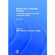 Speech and Language Therapy: The decision-making process when working with children by Kersner; Myra, 9780415614078