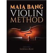 Maia Bang Violin Method by Auer, Leopold, 9780486834078