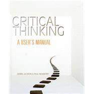 Critical Thinking A Users Manual by Jackson, Debra; Newberry, Paul, 9780495814078