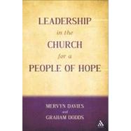 Leadership in the Church for a People of Hope by Davies, Mervyn; Dodds, Graham, 9780567014078