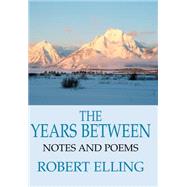 The Years Between by Elling, Robert, 9780595664078
