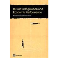 Business Regulation and Economic Performance: A Latin American Perspective by Loayza, Norman; Serven, Luis, 9780821374078
