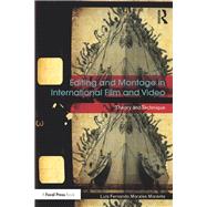Editing and Montage in International Film and Video: Theory and Technique by Morales Morante; Lufs Fernando, 9781138244078