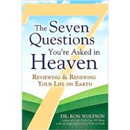 The Seven Questions You're Asked in Heaven by Wolfson, Ron, 9781580234078