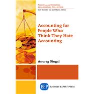 Accounting for People Who Think They Hate Accounting by Singal, Anurag, 9781631574078