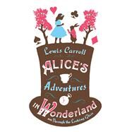 Alices Adventures in Wonderland and Through the Looking Glass by Carroll, Lewis, 9781847494078