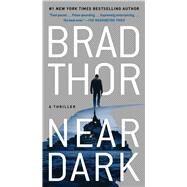 Near Dark A Thriller by Thor, Brad, 9781982104078