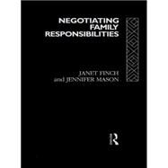 Negotiating Family Responsibilities by Finch; JANET V, 9780415084079